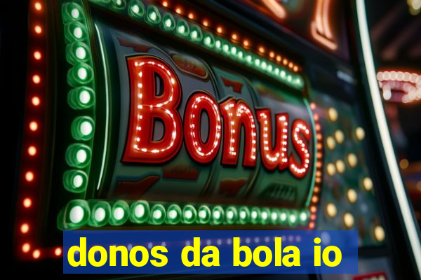 donos da bola io